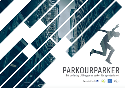 Framsida rapport: Parkourparker - Ett underlag till bygge av parker för spontanidrott